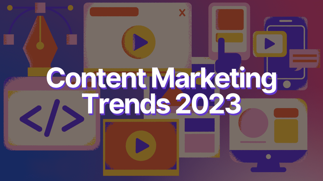 Content Marketing Trends 2023