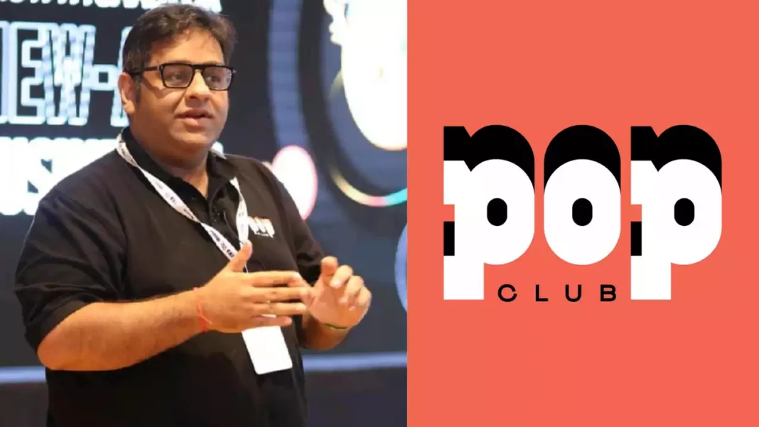Rajat Mittal, founding team member and the business lead at POP Club