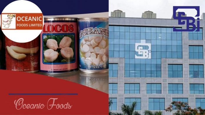 Image of oceanic foods & SEBI