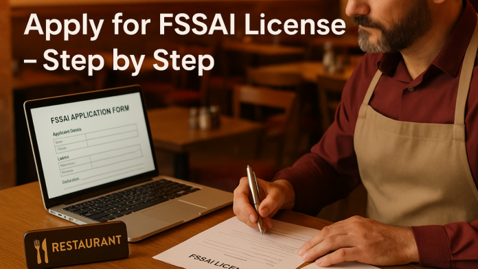 How to Apply for an FSSAI License for Your Restaurant